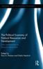 The The Political Economy of Natural Resources and Development : From Neoliberalism To Resource Nationalism Book