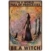 Witch Witchcraft Girl And Cat In A World Full Of Princesses Be A Witch Halloween Metal Tin Sign Poster Wall Decor Vintage Living Decor 8x12 Inch