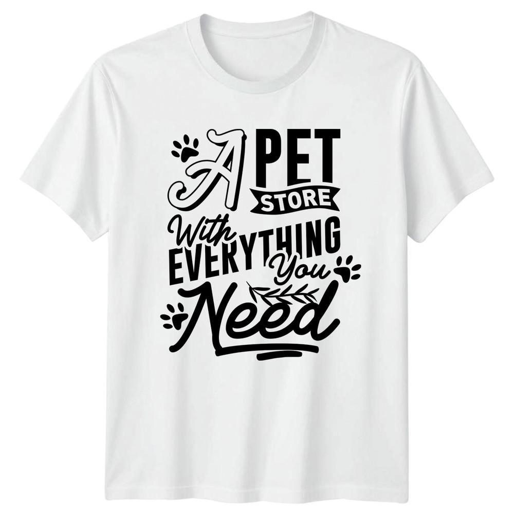 A Pet Store With Everything TShirt Pet Store Owner S