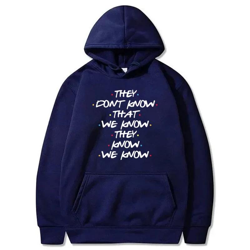 

Они не знают, что мы знаем, что они знают. Худи женское повседневное забавное классическое с круглым вырезом и длинным рукавом, пуловер, осенне-зимние толстовки 3XL