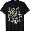 I Solve Math Problems Like It's My Job Funny Teacher Tie Dy T-Shirt Unisex T-Shirt