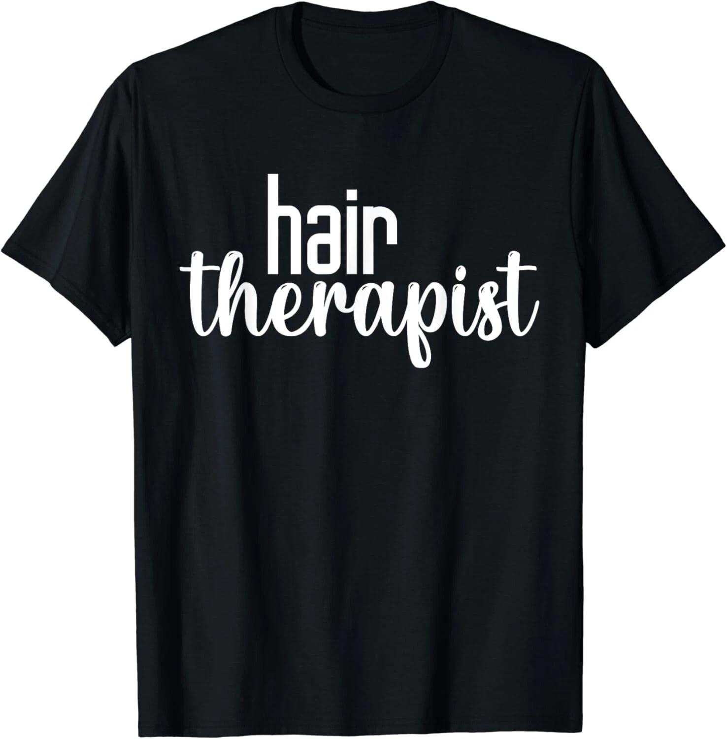

Hair Therapist Hair Stylist Hairstylist Hairdresser Gift Unisex T-Shirt 3XL