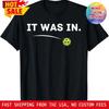 It Was In Funny Pickleball Player Paddleball Lover T Shirt Vintage Designer Clothes Fashion Stretched Breathable Soft