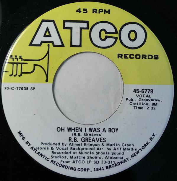 

7inch Record R.B. GREAVES Oh When I Was A Boy Georgia Took 456778 Atco Records 1970 US SoulFunk Used