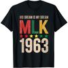 His Dream Is My Dream Mlk 1963 Black History Month African T-Shirt