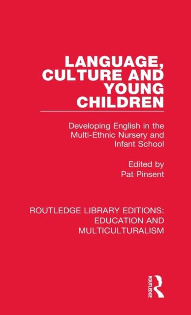 The Language, Culture and Young Children : Developing English In the Multi-Ethnic Nursery and Infant School Book