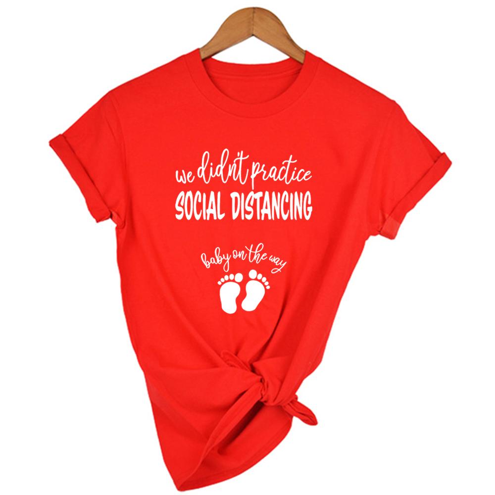 We Didn T Practice Social Distancing Baby On The Way Women Funny Graphic T Shirts Harajuku
