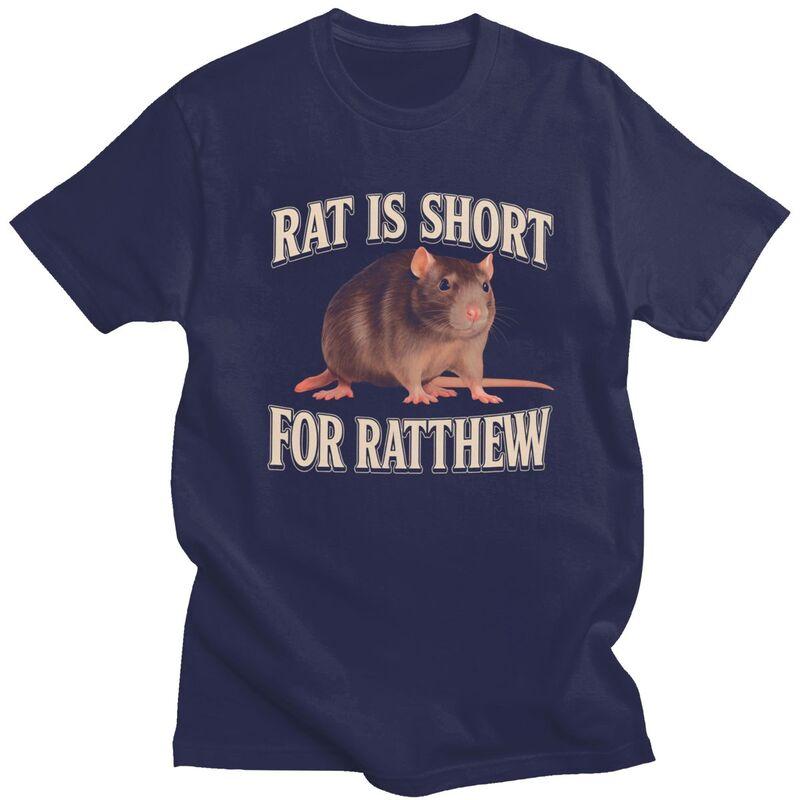 Rat Is Short For Ratthew Funny Meme Tshirt for Men Short Sleeve Novelty Awesome Clothing Streetwear Summer 100 Cotton Tee Tops
