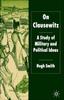 Bok On Clausewitz : A Study of Military and Political Ideas