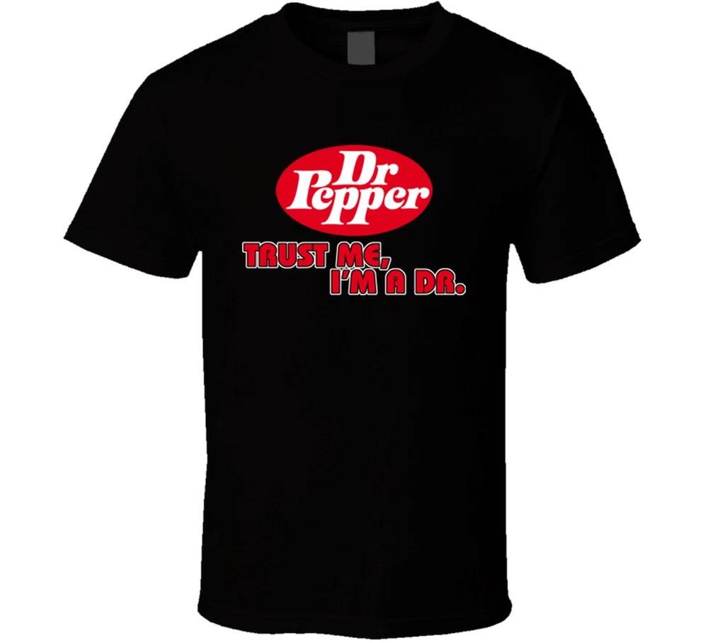Trust Me Im A Dr Pepper Soda Pop T Shirt S