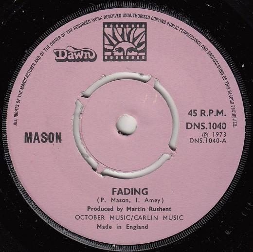 

7inch Record MASON - Fading / It s Alright DNS1040 Dawn 1973 UK Rock Used
