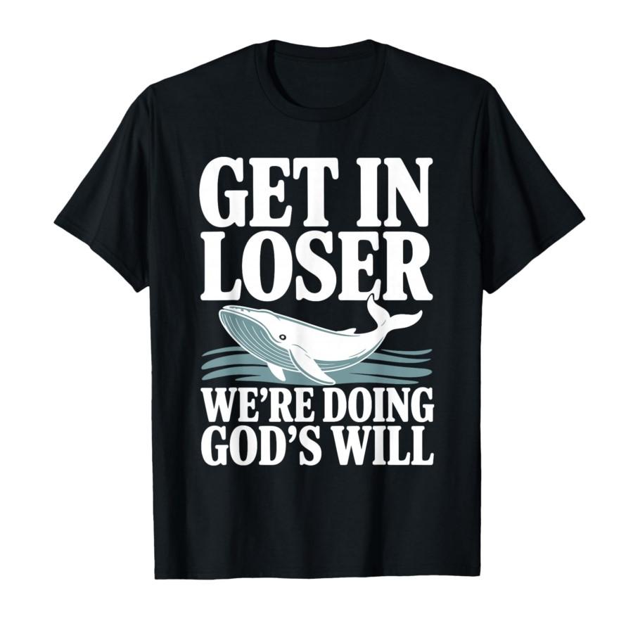 

Get in Loser We re Doing God s Will Christian Bible Funny T-shirt For Men Women 100% Cotton T Shirts Short Sleeve Tops 0126-2... S разноцветный