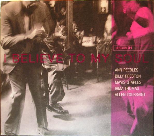 

CD ANN PEEBLES, BILLY PRESTON, MAVIS S - I Believe To My Soul (Session 01) R273189 RHINO 2005 US Soul/Funk Used