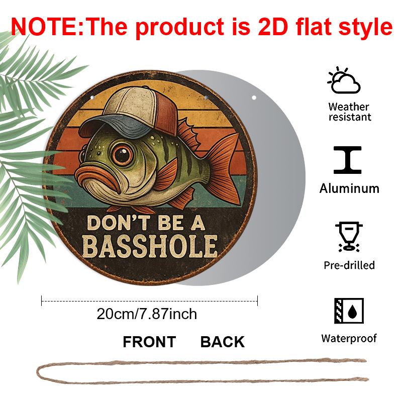 2D Flat, 1pc Funny "Don't Be a Basshole" Fishing Sign, Vintage Round Metal with Bass Fish Design, Retro Outdoor/Indoor Decor for Garage, Man Cave