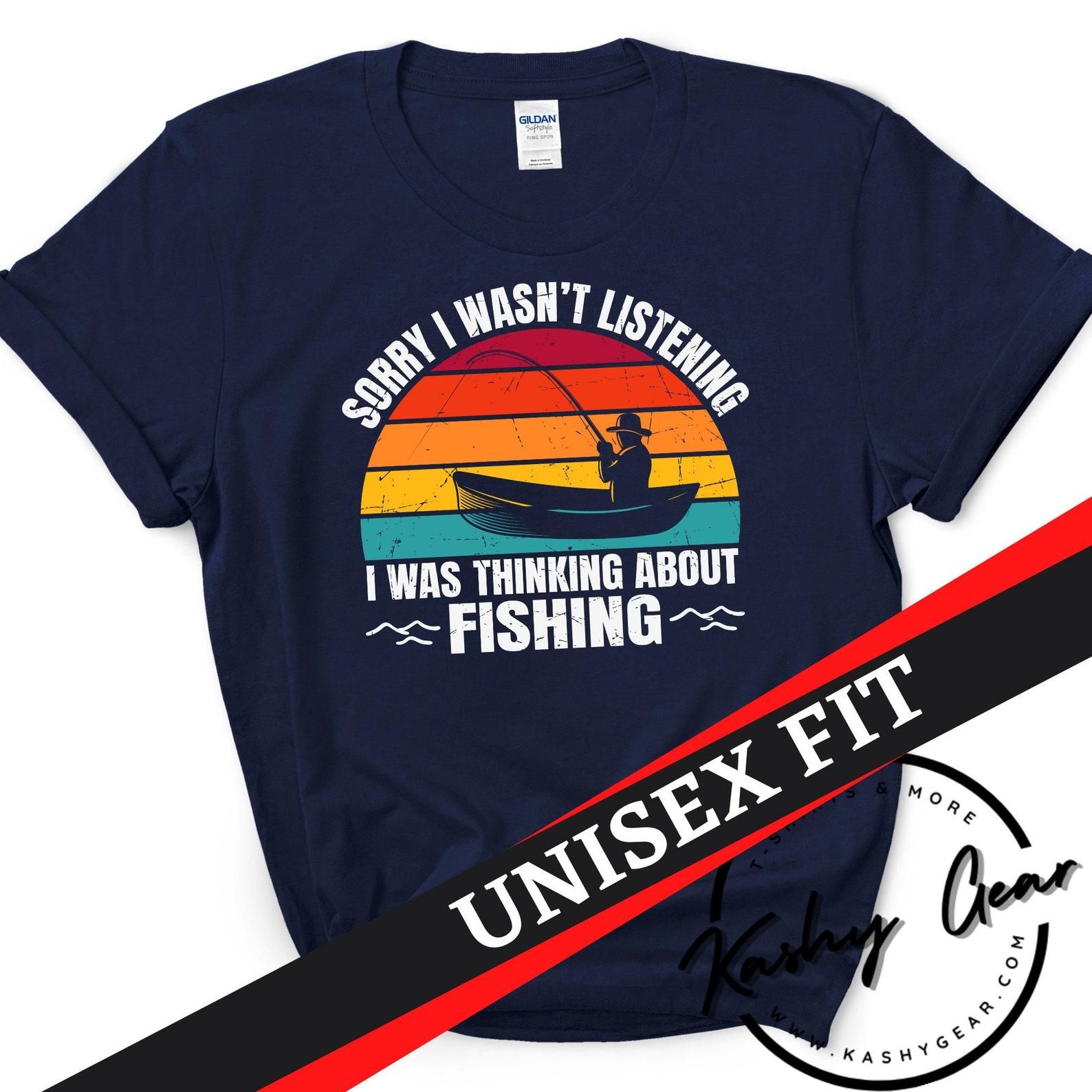 Funny Fishing Shirt | Sorry I wasn t Listening I was Thinking Of Fishing | Fisherman Gifts | Present For fisherman | Fishermen T-Shirt L