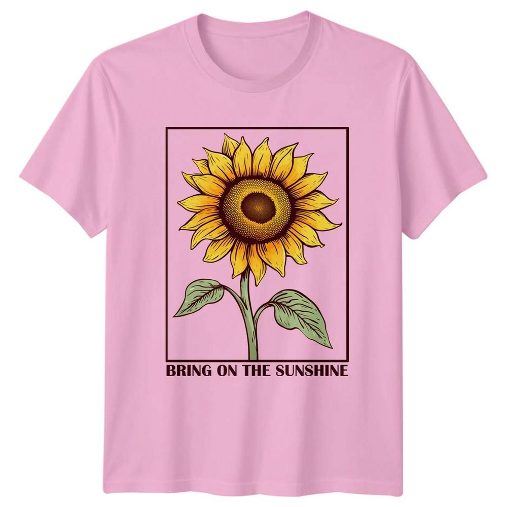 Bring On The Sunshine Unisexs TShirt Floral Gardening Gift For Her