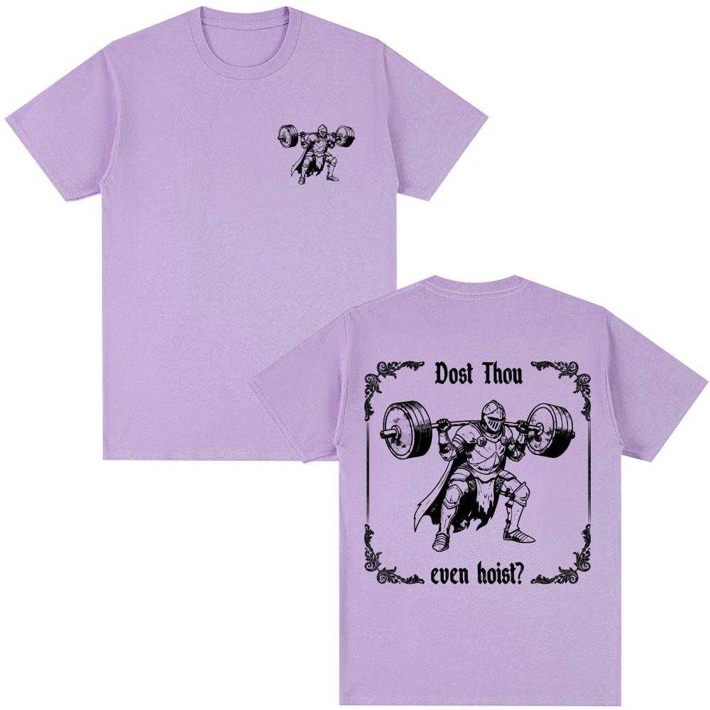 Dost Thou Even Hoist Medueval Gym Graphic TShirts Funny Knight Weightlifting Harajuku Tshirt Loose Unisex Women Cotton T Shirts