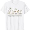 Christian Goose Walking By Faith Tripping Constantly Bible T-Shirt