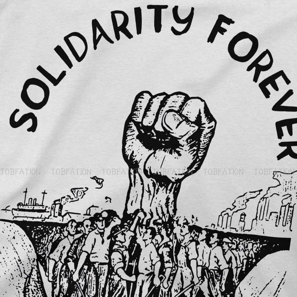 Solidarity Forever Labor Union Socialist Leftist O Neck TShirt Worker Fabric Classic T Shirt Man's Clothes Individuality