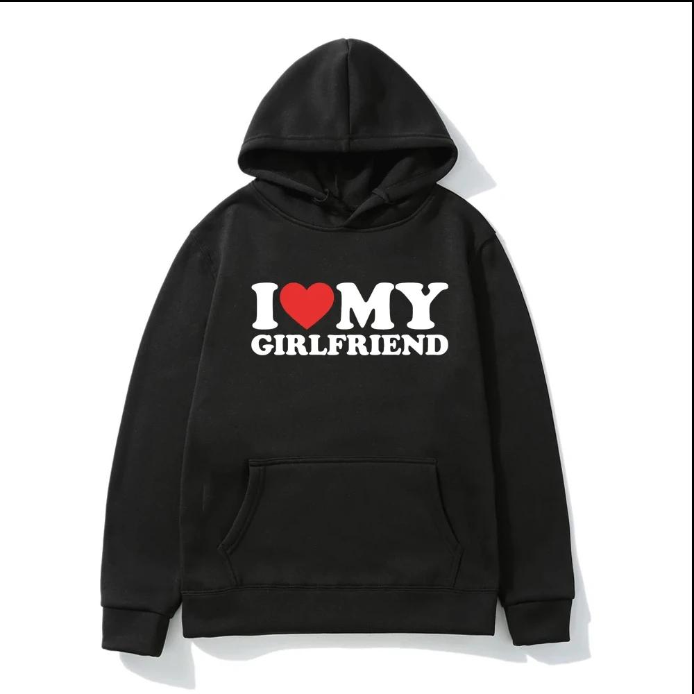 Funny I Love My Girlfriend Hoodies Men Woman Y2k Hoodie Streetwear Hooded Sweatshirts Pullovers Unisex Tracksuit Tops Clothing