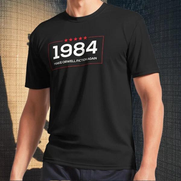 Men s and Women s T-shirts 1984 Make Orwell Fiction Again S