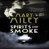 Spirits and Smoke by Mary Miley Hardback Book 9780727850430