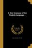 The A New Grammar Of The English Language by UNKNOWN - Paperback Book