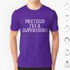 Funny Easy Lazy Halloween Pretend Im A Superhero Costume T Shirt Big Size 100 Cotton Superhero Hero Im A Superhero Halloween