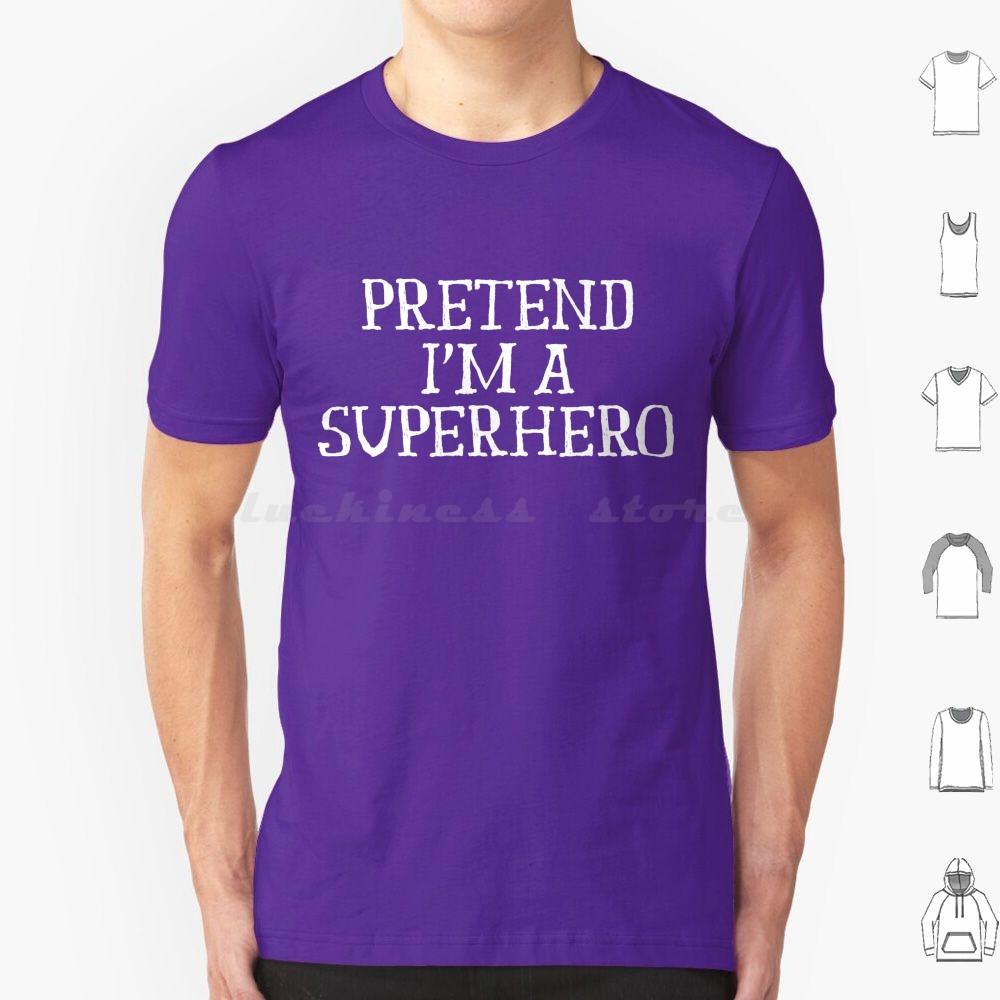 Funny Easy Lazy Halloween Pretend Im A Superhero Costume T Shirt Big Size 100 Cotton Superhero Hero Im A Superhero Halloween