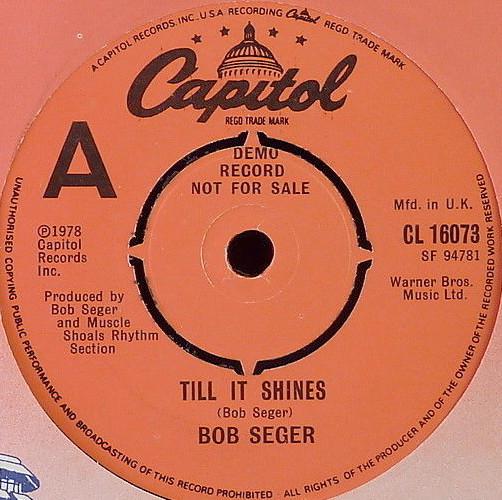 

7inch Record BOB SEGER Till It Shines CL16073PROMO Capitol Records 1978 UK Rock Used