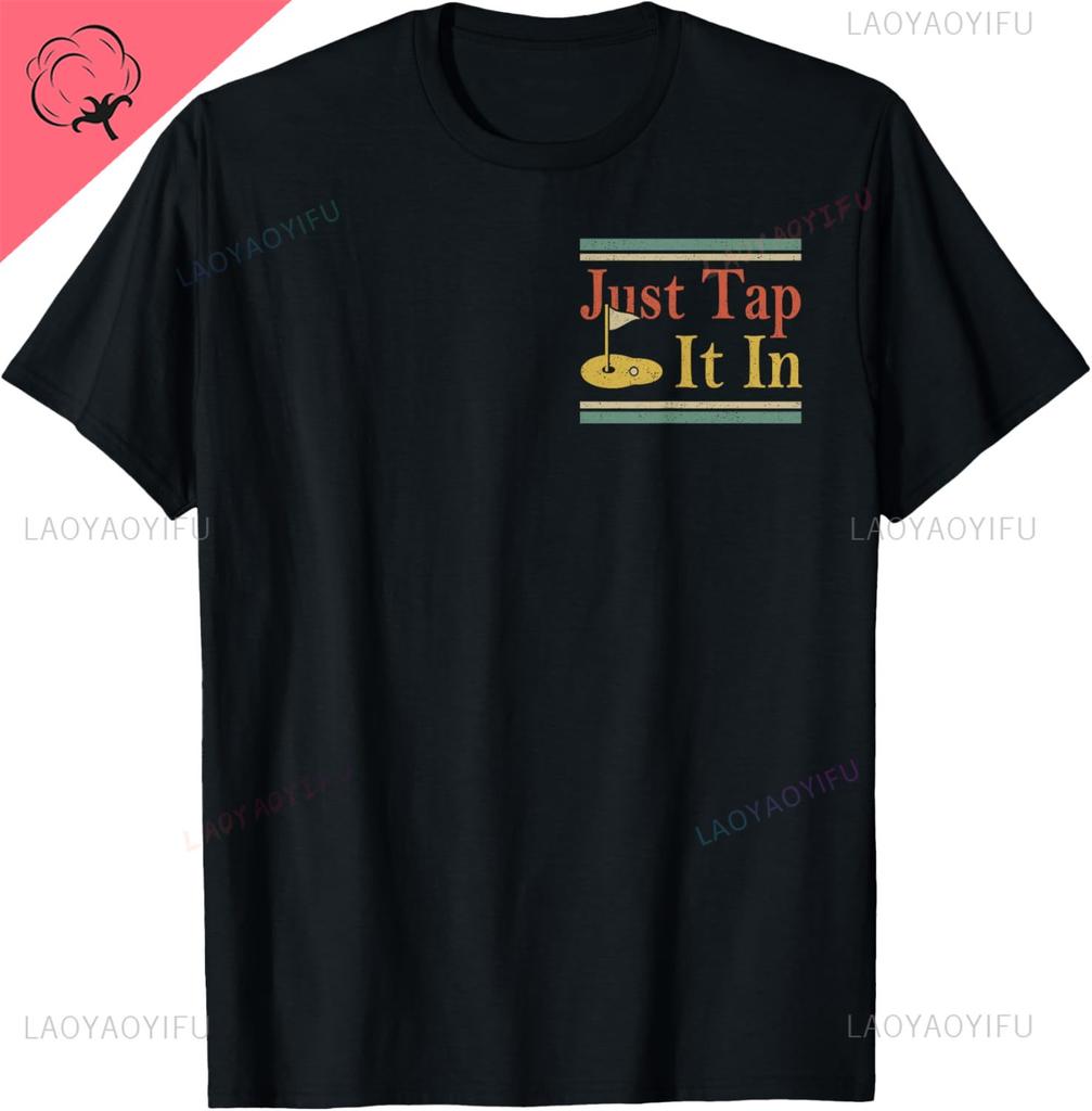 (2 Sided) Just Tap It In Tap Tap Taparoo Funny Golf Tshirt Front And Back Patterns Cotton Unisexs Tshirts Camiseta