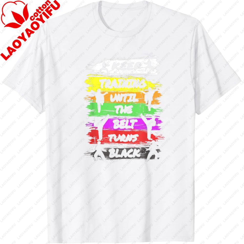 Taekwondo T Shirt Keep Training Until The Belt Turns Black Men TShirt Cotton Taekwondo Lover Tops Casual Fashion Martial Top S