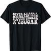 Never Killed A Mountain Lion But I've Choked Cougar T Shirt