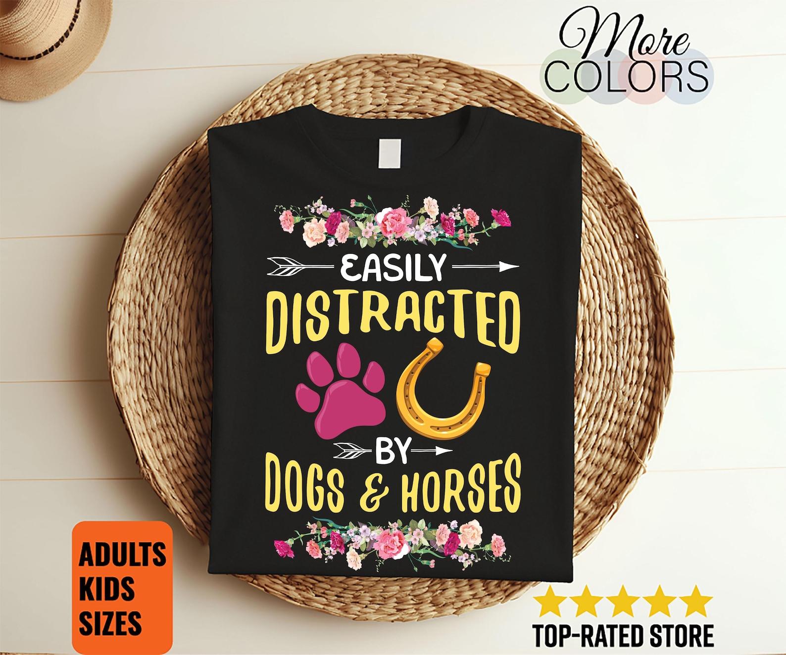 Easily Distracted By Dogs and Horses T-Shirt, Dog Lover Equestrian Vaulting Gifts, Horse Riding Show, Horseback, Dog Owner Rider Present, 110