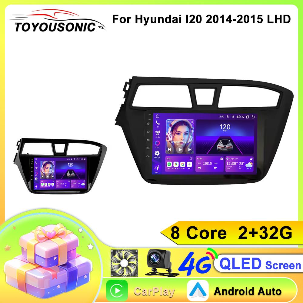 TOYOUSONIC 2 Din Android 13 För Hyundai I20 2014-2015 Vänsterstyrd Bilradio Multimedia Spelare GPS Navigation Autoradio Carplay Huvudenhet