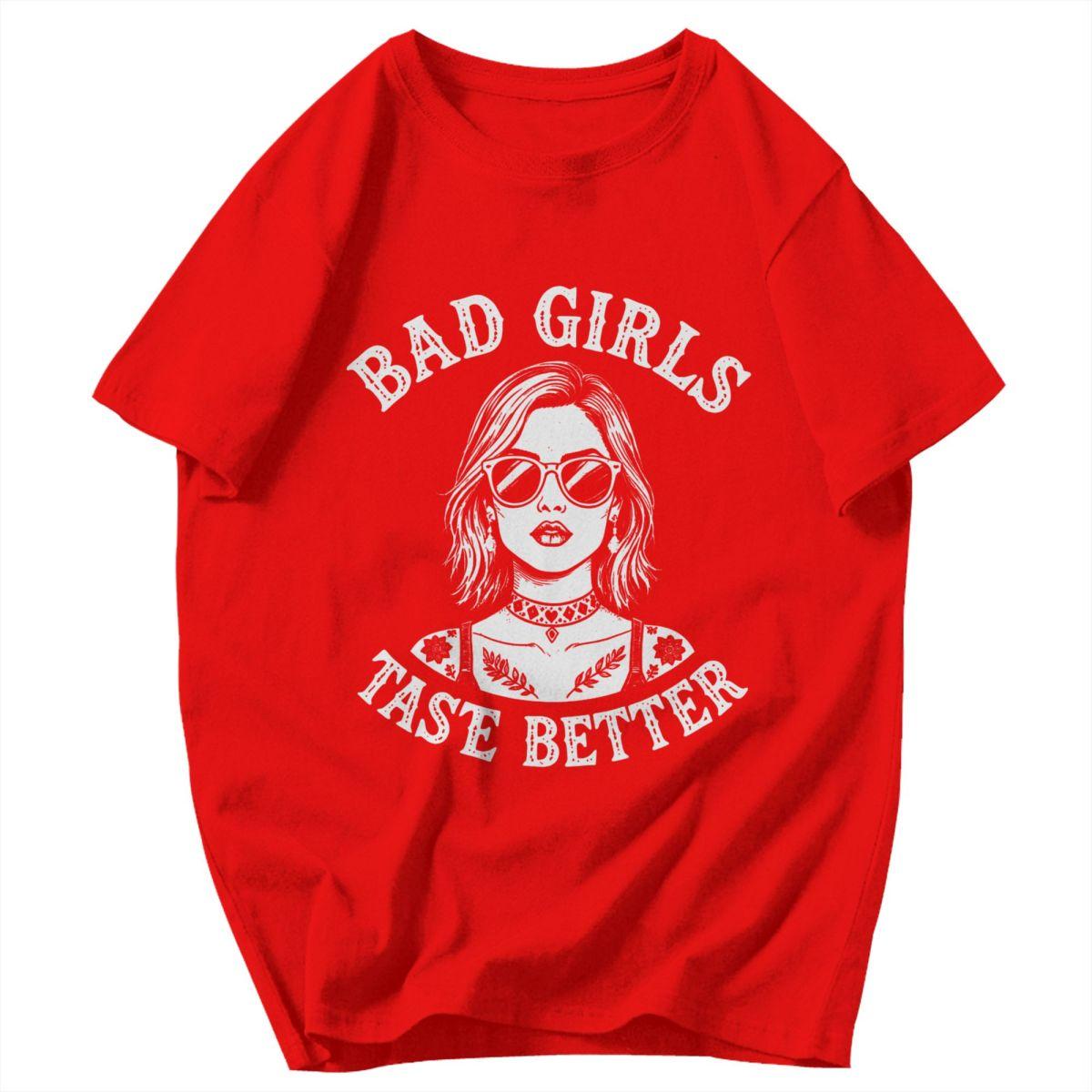 Men T Shirt Bad Girls Taste Better Tattoo Enthusiast Gifts Y2K Graphic Quality Unisex Tops T Shirts S