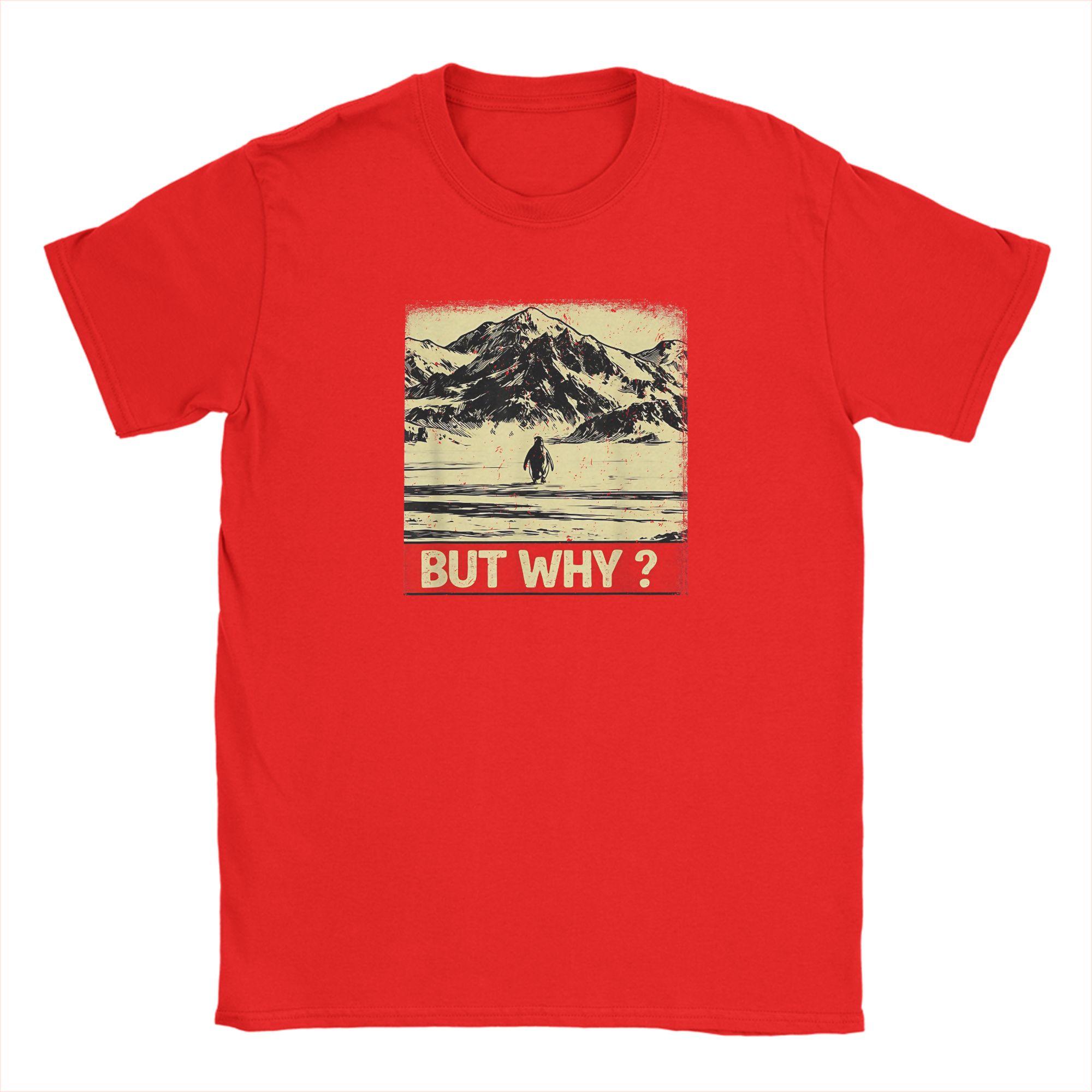 Mens TShirt Penguin But Why Head Towards The Mountains Penguins Meme Novelty Cotton Tee Shirt T Shirt O Neck Clothes Plus Size S