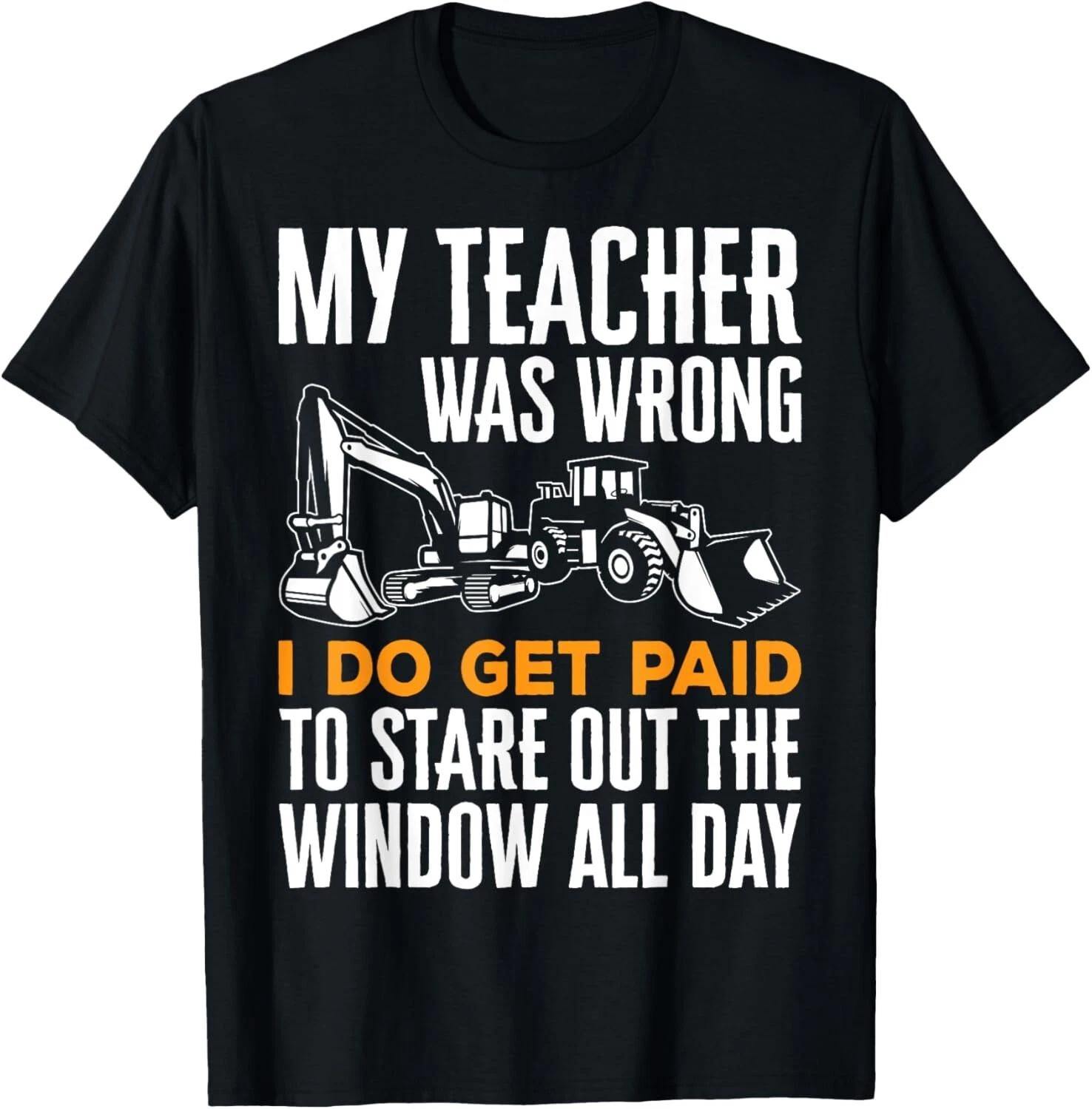 Funny Heavy Equipment Operator Excavator Backhoe Bulldozer T- Shirt 4XL
