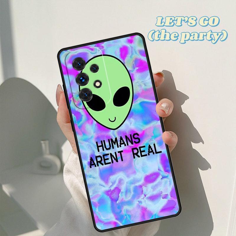Alien Martian Humans Arent Real phone case For Samsung Galaxy A42 A31 A40 A51 A71 A32 A80 A91 A52 A72 A73 A21S A50 A70 A11 A12