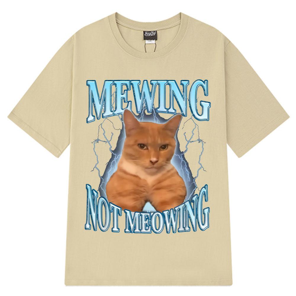 Mewing Not Meowing T Shirt Funny Cute Cats Meme Graphic T-shirts Unisex Women Clothing Cotton Short Sleeve Casual Oversized T-shirt