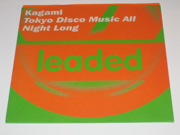 

12-дюймовая пластинка KAGAMI Tokyo Disco Music All Night Long R LEADED025 Leaded 2001 Германия Танцевальная Электроника Б/у