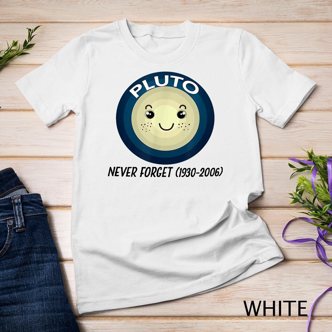 Pluto Astronomy Never Forget 1930 - 2006 Unisex T-Shirt Mens Womens Tees Top L