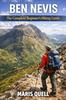 Ben Nevis for Beginners: The Complete Travel Planning & Routine Guide Helps Solo and Budget Travelers Plan Step-by-step Itineraries, Build Stress-free
