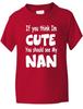 Think I'm Cute See My Nan Funny Kids Boys Girls T-Shirt Birthday Gift Age 1-13