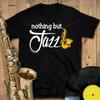 Nothing But Jazz Jazz Music Vintage Tshirt Cotton Men Shirt Tee Womens Tops Classic Music Shor