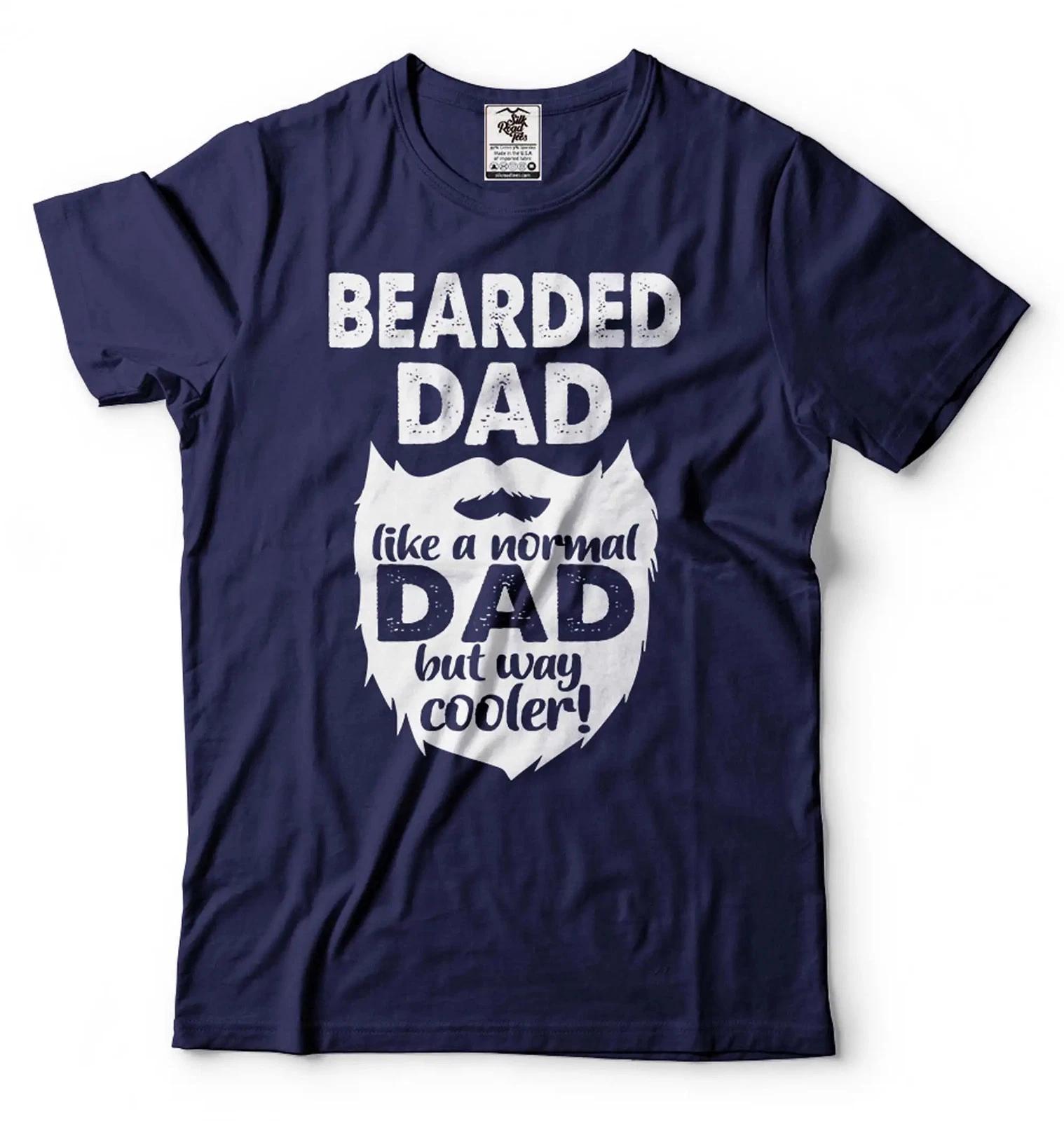 Bearded Dad T-Shirt Funny Dad Tee Father s Day Dad Shirt Bearded Father Gift Tee 4XL