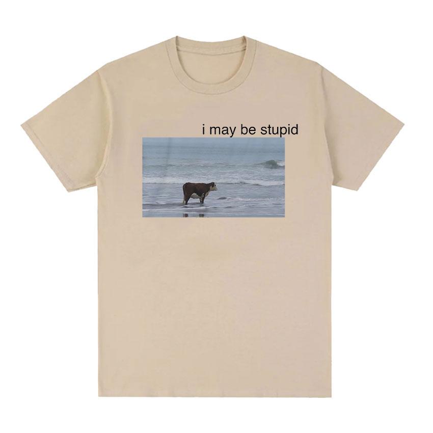 I May Be Stupid Cow on Beach Funny Meme T Shirt Men's Fashion O-Neck Short Sleeve T-shirt Casual Cozy Cotton Oversized T Shirts