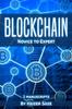The Blockchain : Novice To Expert - 2 Manuscripts Book