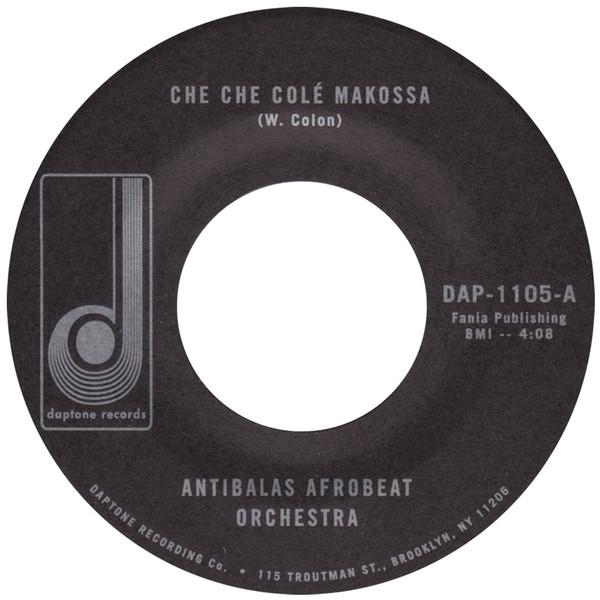 

7inch Record ANTIBALAS - Che Che Cole Makossa DAP1105 DAPTONE 2017 US Latin