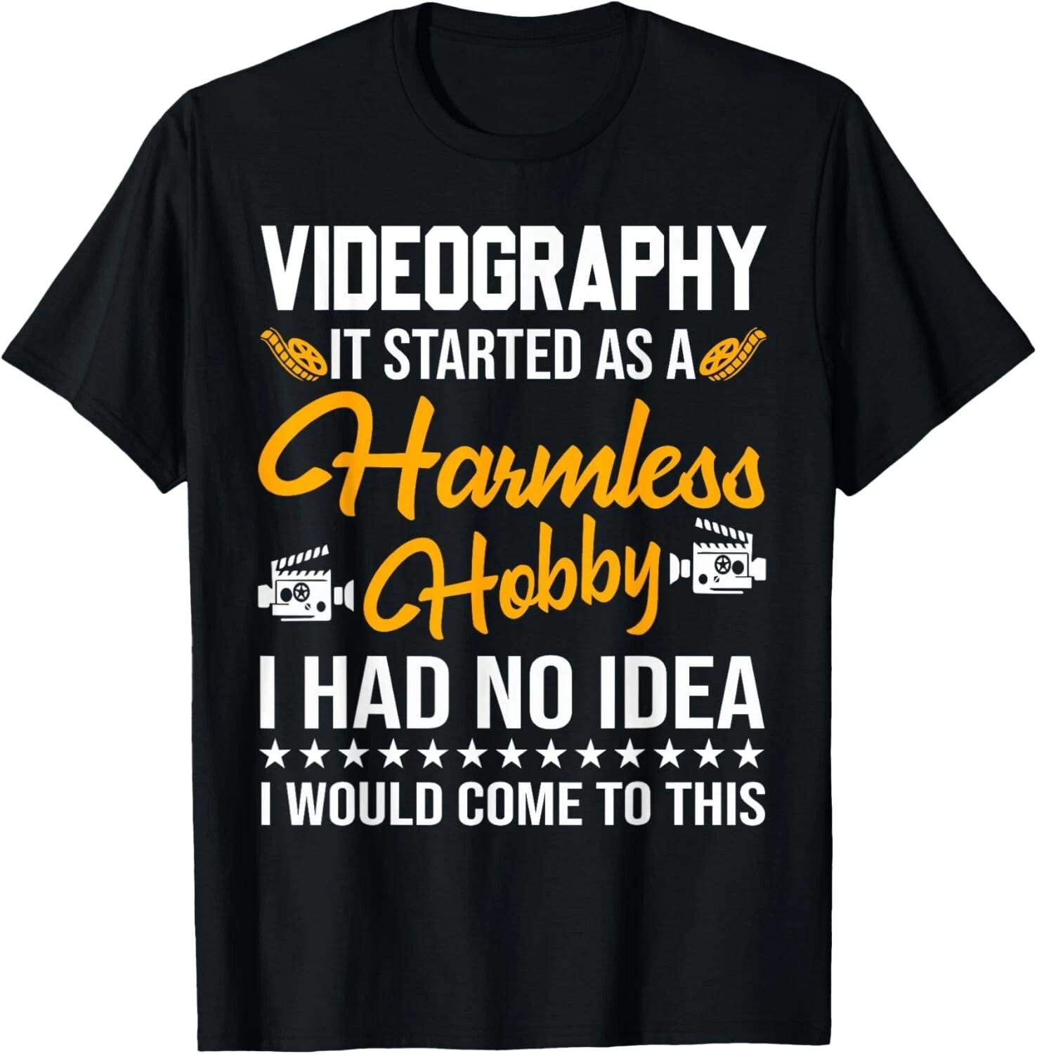 Videography_ It Started as a Harmless Hobby Videographer Gift Unisex T-Shirt XL